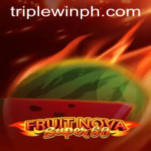 Unveiling the Excitement of FruitNovaSuper60: Your Guide to Mastering the TripleWin Challenge