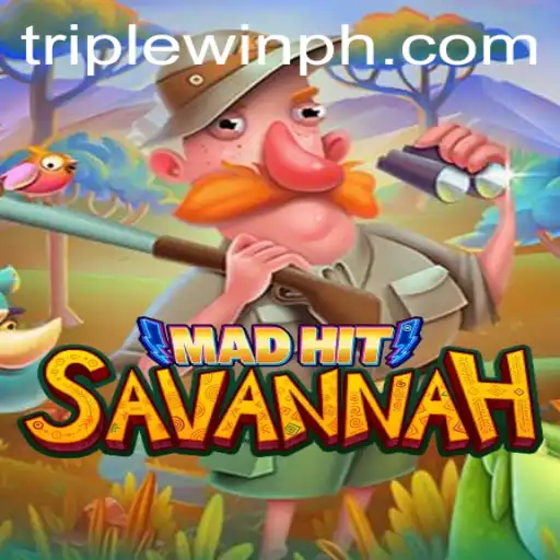 MadHitSavannah: A Thrilling Game Adventure with Triplewin Excitement