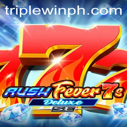 RushFever7sDeluxeSE: Experience the Thrill of Triple Wins