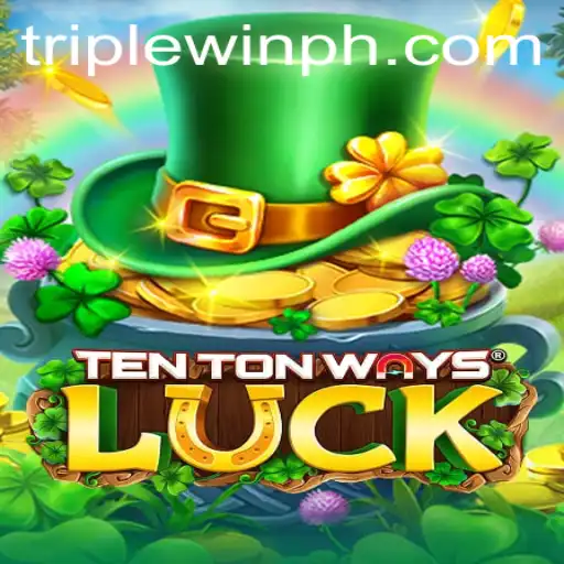 Exploring TenTonWaysLuck: A Comprehensive Guide to Winning with Triplewin